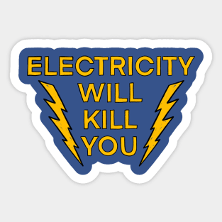 Electricity Will Kill You Sticker
